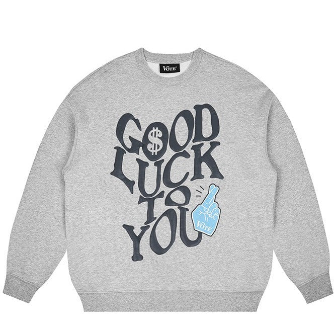 VOTE Good luck to you sweatshirt